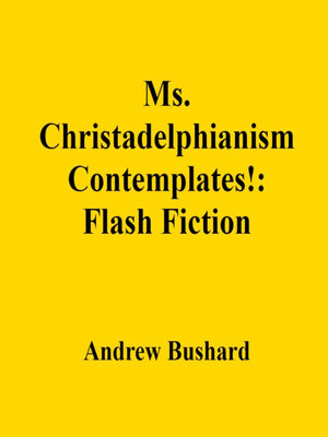 cover image of Ms. Christadelphianism Contemplates!